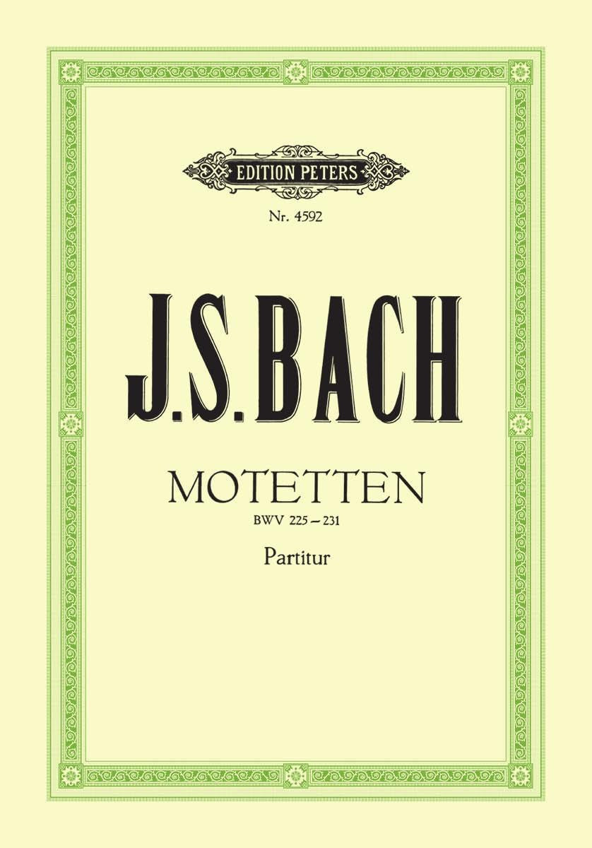 7 Motets Bwv 225-231 for Mixed Choir: 4-8 Parts, Some With Continuo (Edition Peters)