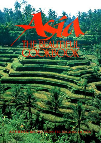 Asia The Beautiful Cookbook