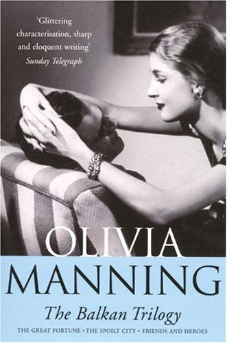 TheBalkan Trilogy "Great Fortune", "Spoilt City" and "Friends and Heroes" by Manning, Olivia ( Author ) ON Nov-19-1992, Paperback