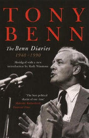 The Benn diaries / Tony Benn ; selected, abridged and introduced by Ruth Winstone