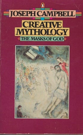 The Masks of God :Creative Mythology