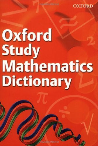 Oxford Study Mathematics Dictionary 2008 by Frank Tapson (2008-05-01)