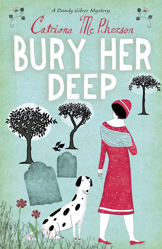 Bury Her Deep (Dandy Gilver Murder Mystery Series Book 3)