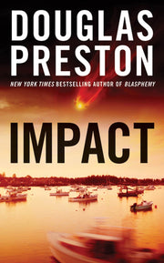 [Impact] [by: Douglas Preston]