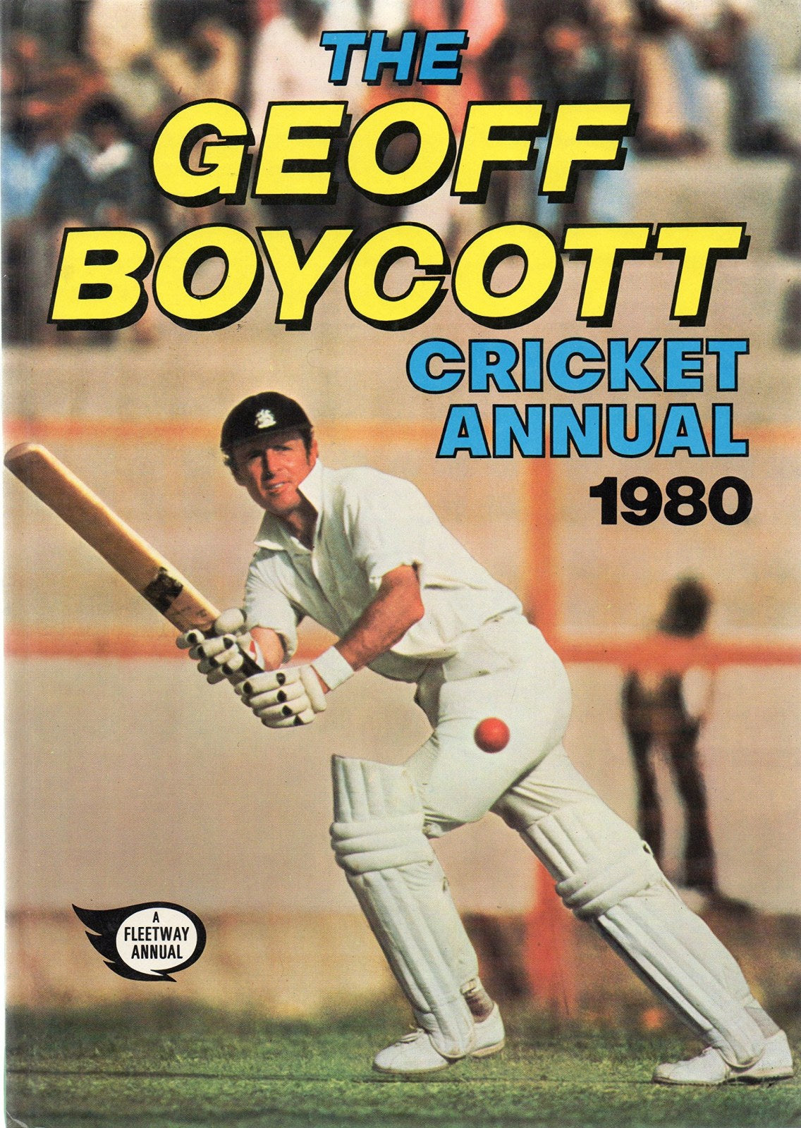THE GEOFF BOYCOTT. CRICKET ANNUAL 1980