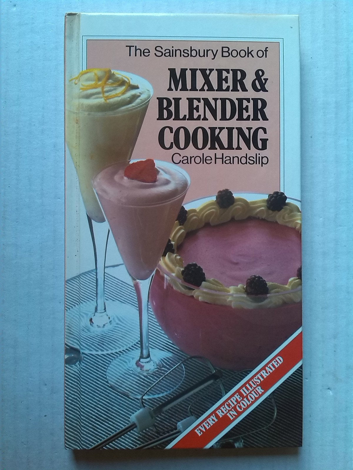 The Sainsbury Book of Mixer & Blender Cooking