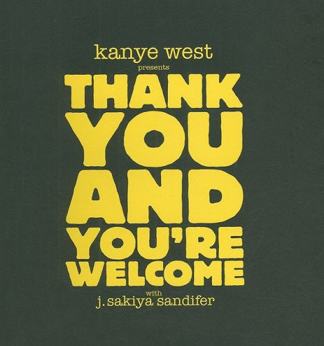 Kanye West Presents Thank You and You're Welcome