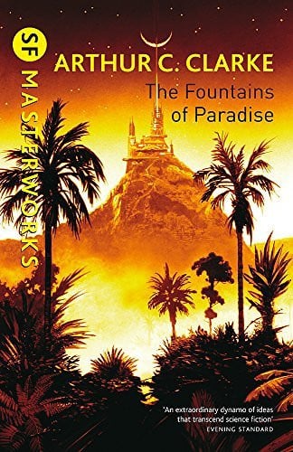 The Fountains Of Paradise (S.F. MASTERWORKS) by Clarke, Arthur C. (2000) Paperback