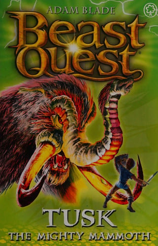 Tusk the Mighty Mammoth: Series 3 Book 5 (Beast Quest 17)