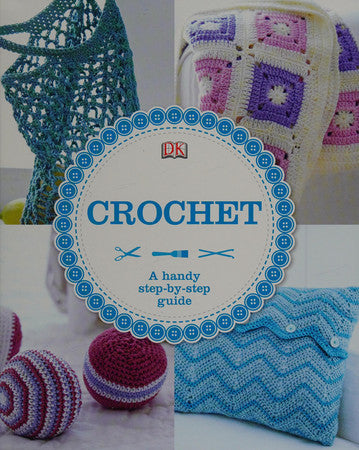 DK CROCHET A handy step-by-step guide