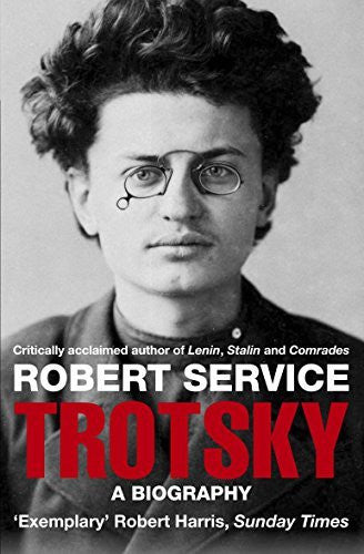 Trotsky: A Biography by Robert Service (2010-04-16)