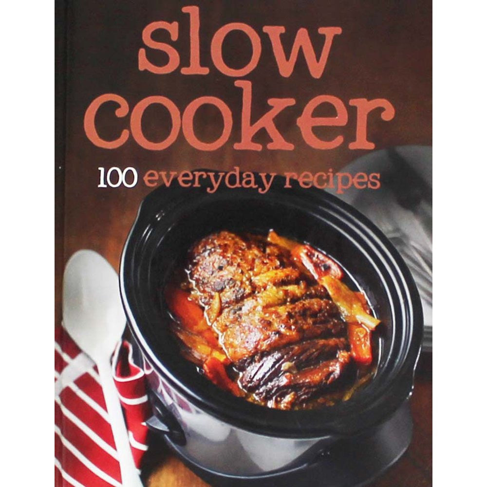 Slow Cooker - 100 Everyday Recipes