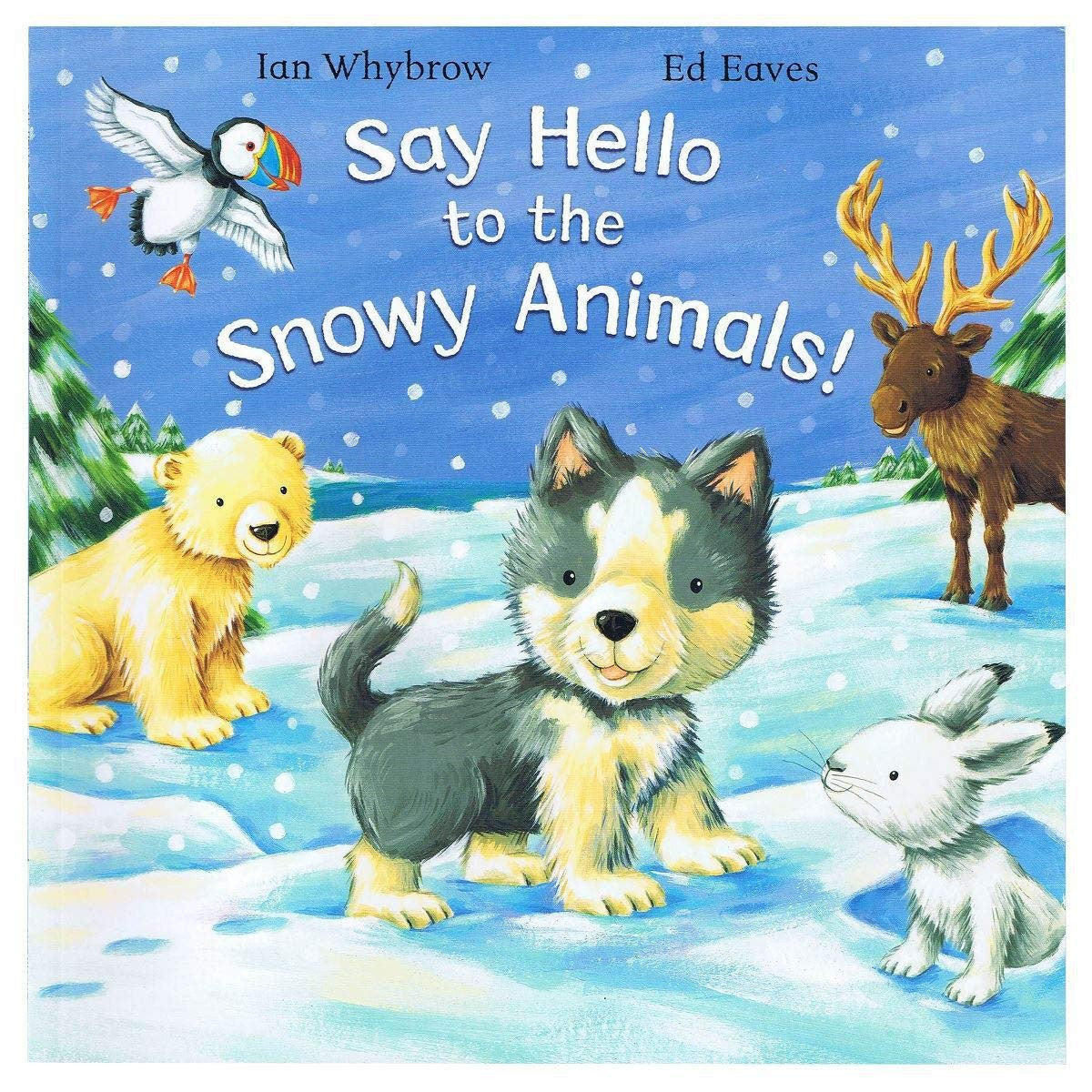 Ian Whybrow Say Hello to the Snowy Animals!