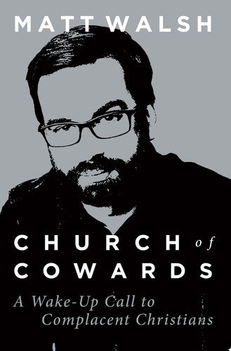 Church of Cowards: A Wake-Up Call to Complacent Christians