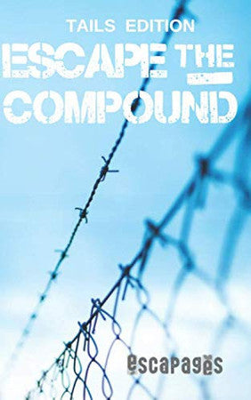 Escape The Compound: The Cooperative Puzzle Escape Book - Tails Edition (Escapages)