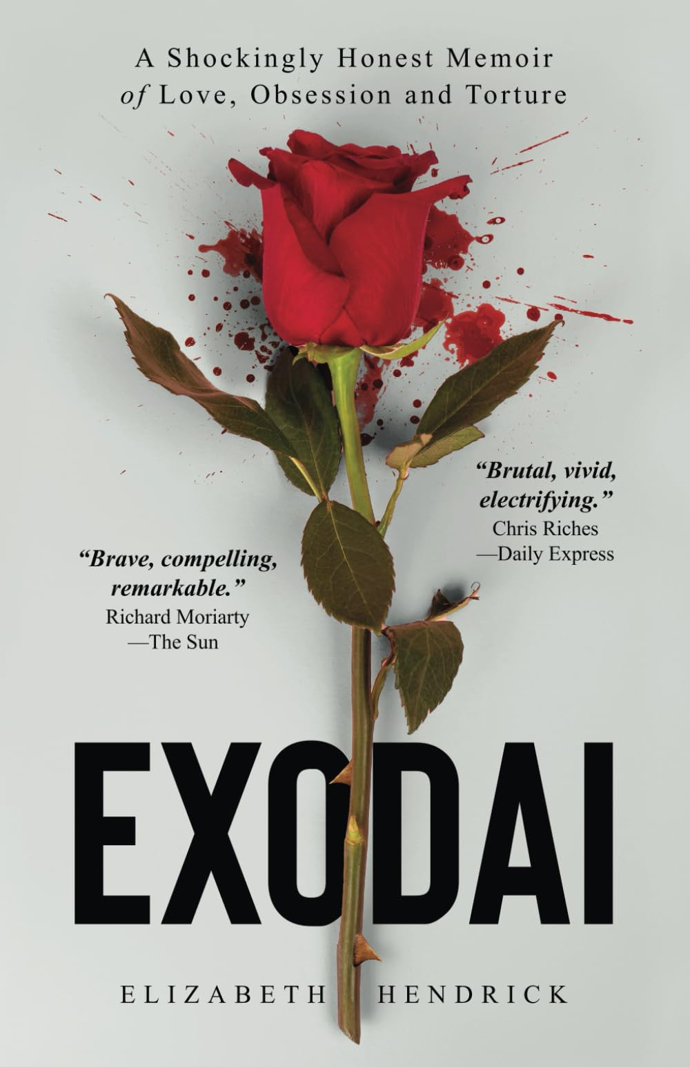 EXODAI: A Shockingly Honest Memoir of Love, Obsession and Torture