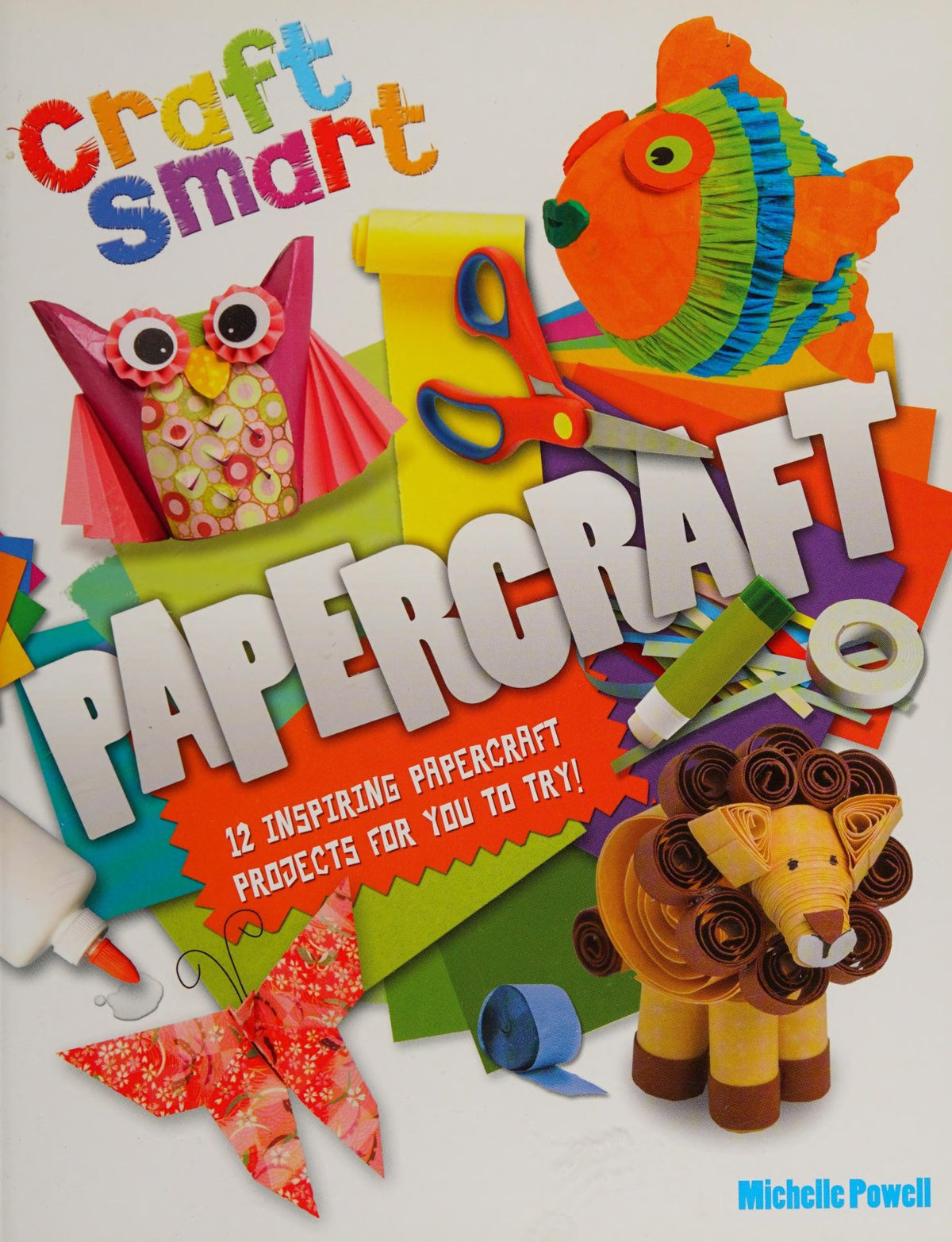 [Craft Smart: Papercraft] (By: Michelle Powell) [published: October, 2013]
