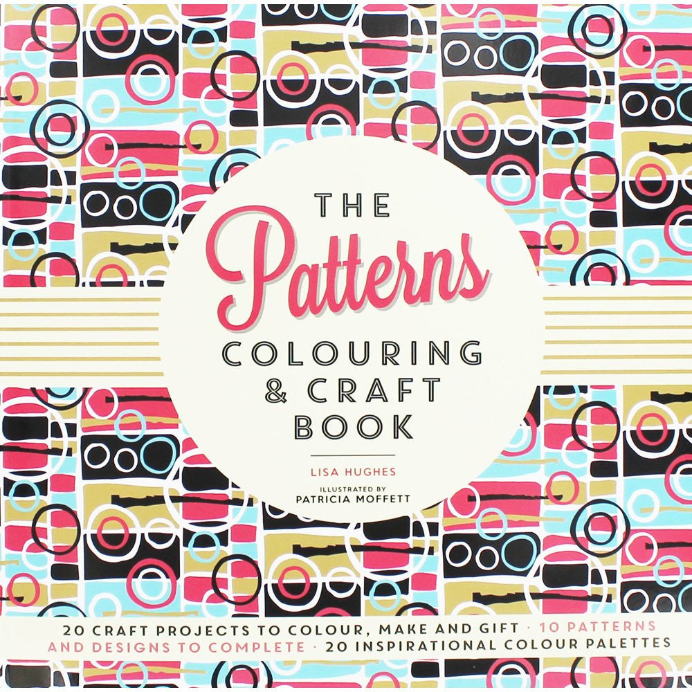 The Patterns Colouring and Craft Book