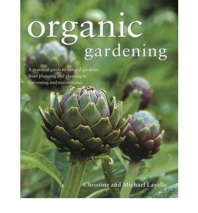 Organic Gardening: A Practical Guide to Natural Ga