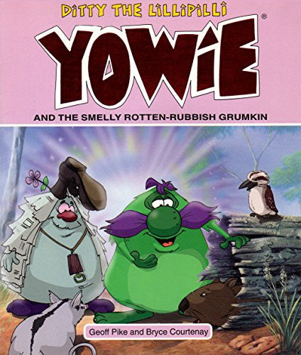 Ditty the Lillipilli Yowie and the Smelly Rotten Rubbish Grumkin
