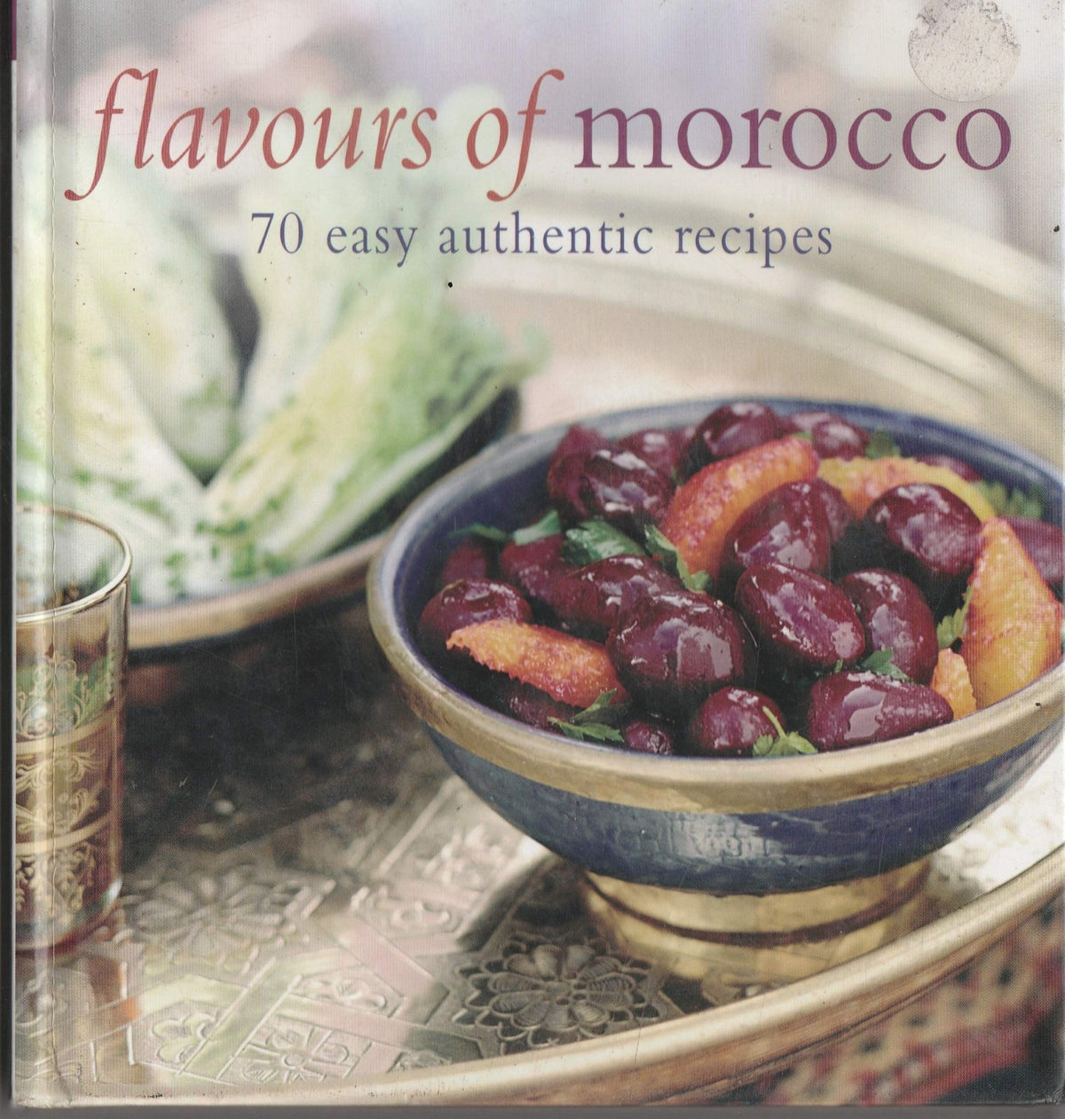 Flavours of Morocco ... 70 easy authentic recipes