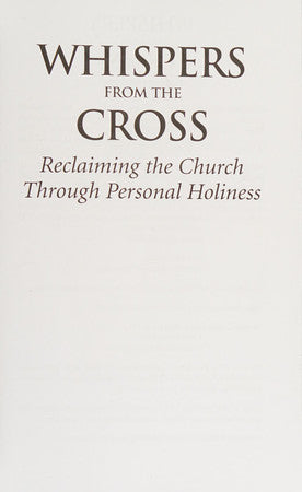 Whispers from the Cross - Reclaiming The Church Through Personal Holiness by A Lay Apostle Anne (2011-05-04)