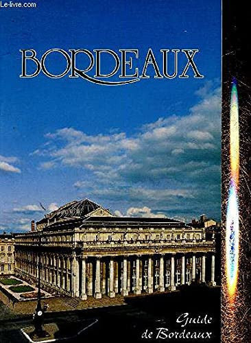 BORDEAUX guide de Bordeaux, Regards sur l'Aquitaine