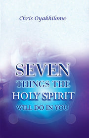 Seven Things The Holy Spirit Will Do In You