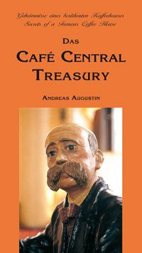 THE CAFE CENTRAL TREASURY WIEN (VIENNA) (Andreas Augustin's Treasury Books)