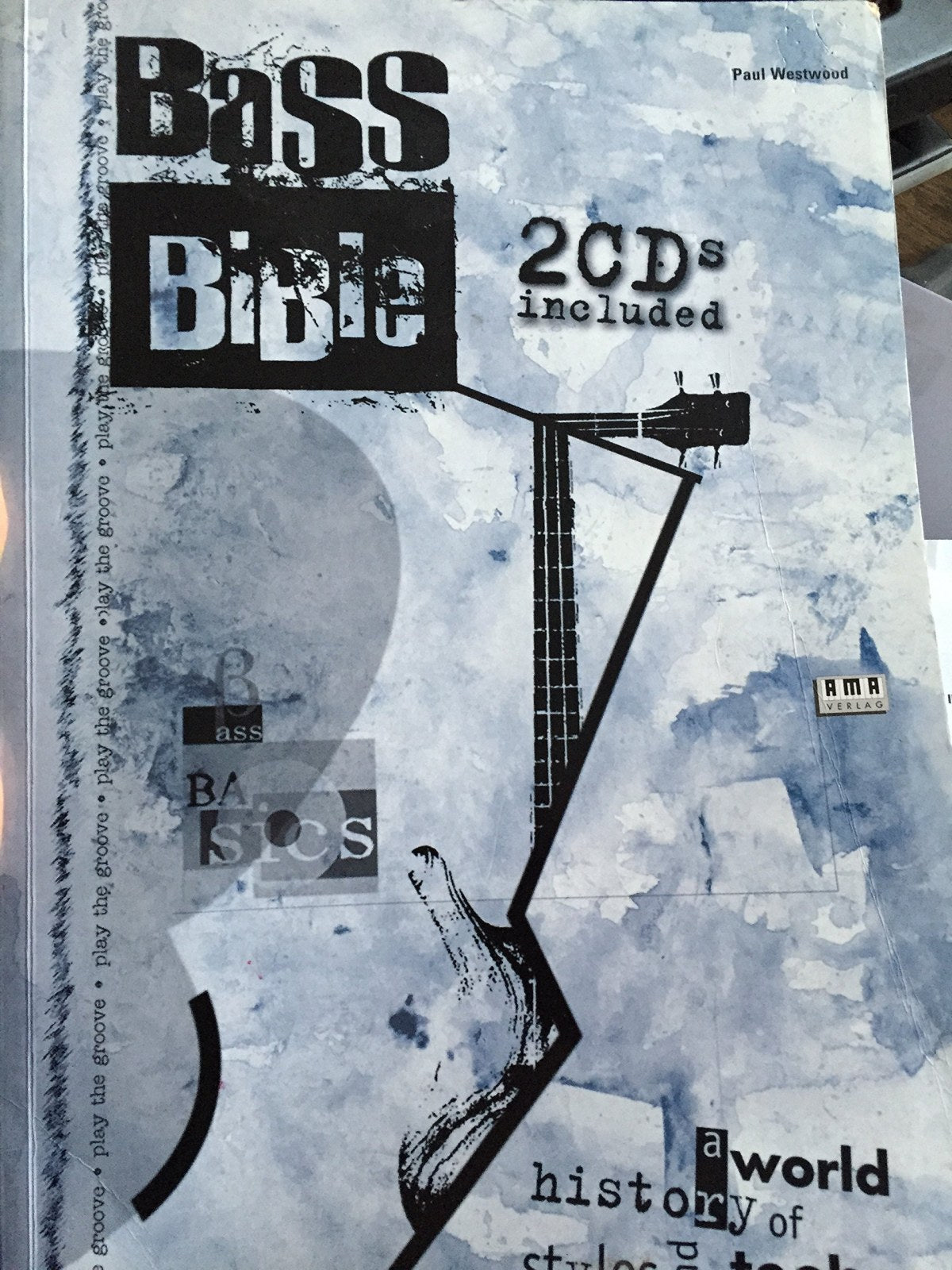 Bass Bible- A world history of styles and techniques