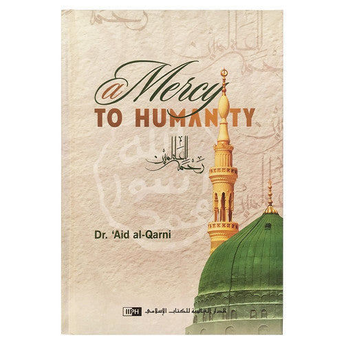 A Mercy to Humanity - (The Prophet Muhammad -Peace be upon him)