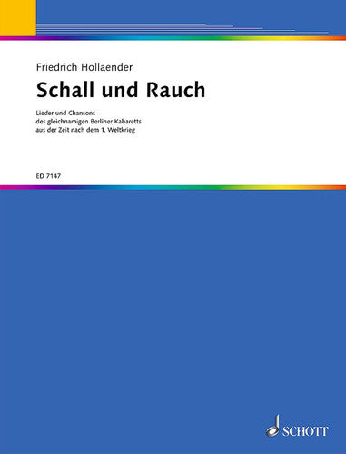 Schall und Rauch: Lieder und Chansons des gleichnamigen Berliner Kabaretts aus der Zeit nach dem 1. Weltkrieg.. voice and piano.