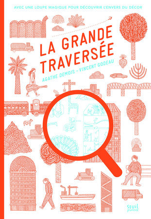 La Grande traversée: Avec une loupe magique pour découvrir l'envers du décor