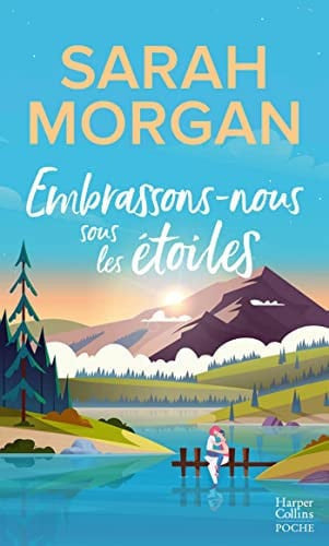 Embrassons-nous sous les étoiles: Découvrez "Destination Happy End", la nouvelle romance de l'été de Sarah Morgan