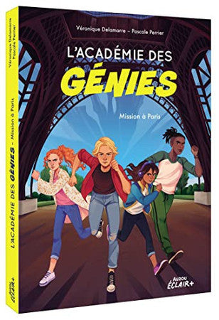 L'académie des génies - Tome 01 Mission à Paris (01): Tome 1, Mission à Paris