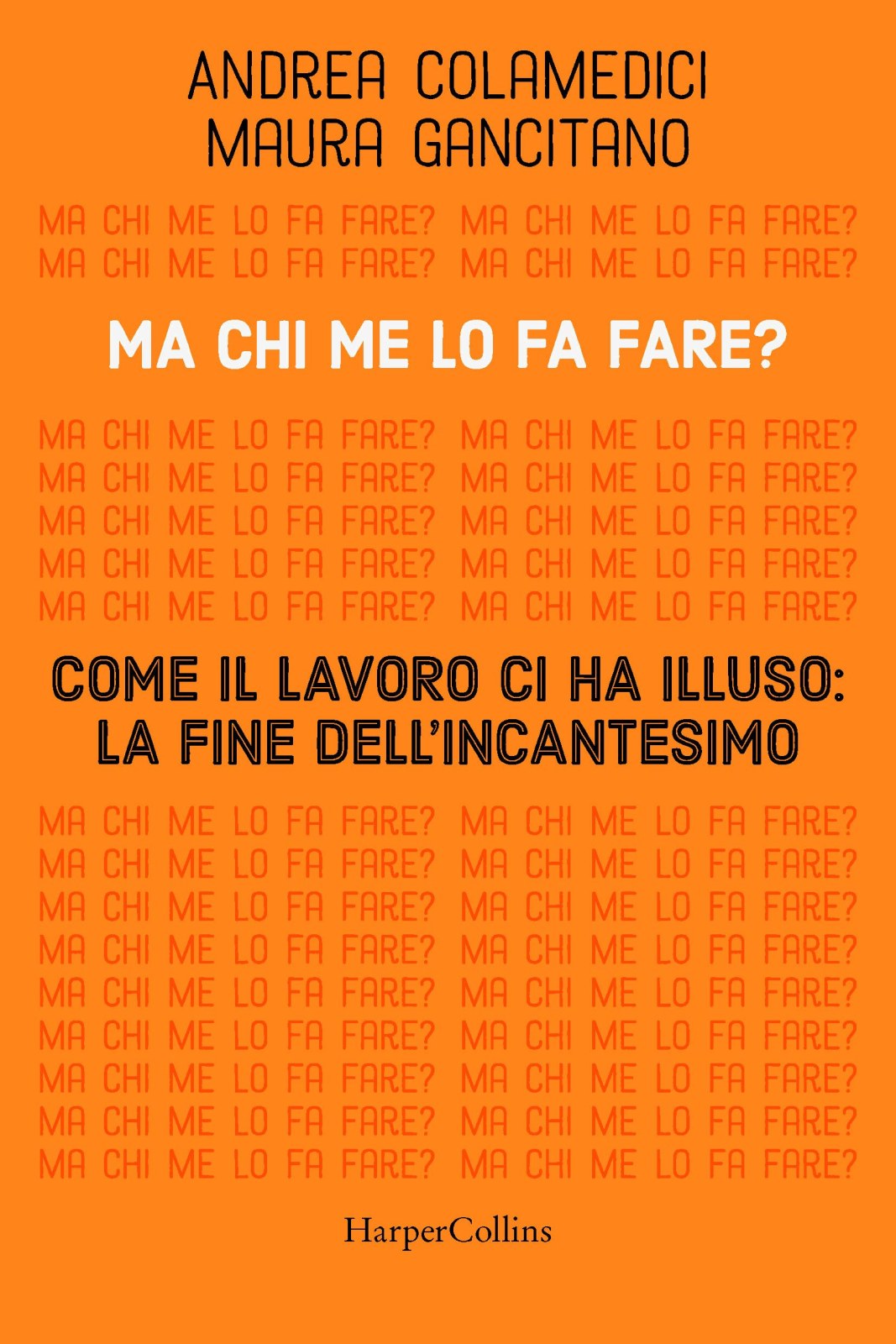 Ma chi me lo fa fare? Come il lavoro ci ha illuso: la fine dell'incantesimo