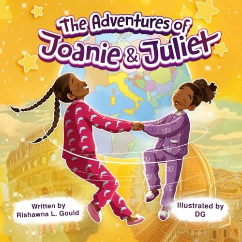 The Adventures of Joanie and Juliet: Unlock the Joy of World Travel for Children