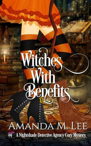 Witches With Benefits: 1 (A Nightshade Detective Agency Cozy Mystery)