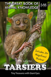 Tarsiers: Tiny Treasures with Giant Eyes: 146 (The Great Book of Animal Knowledge (Packed With Facts & Stunning Photos for Kids!))