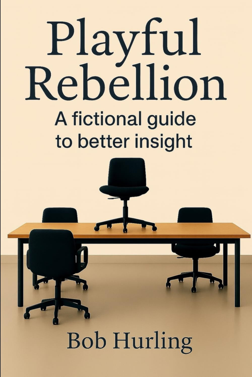Playful Rebellion: A fictional guide to better insight