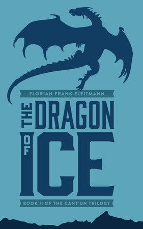 The Dragon of Ice: Book II of the Cant'un Trilogy: 2