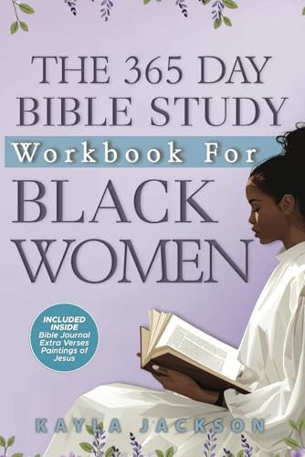The 365 Day Bible Study Workbook for Black Women: A Year of Scripture Readings and Devotionals for Black Women (Christian Books for African American Women)