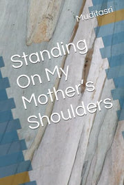 Standing On My Mother’s Shoulders