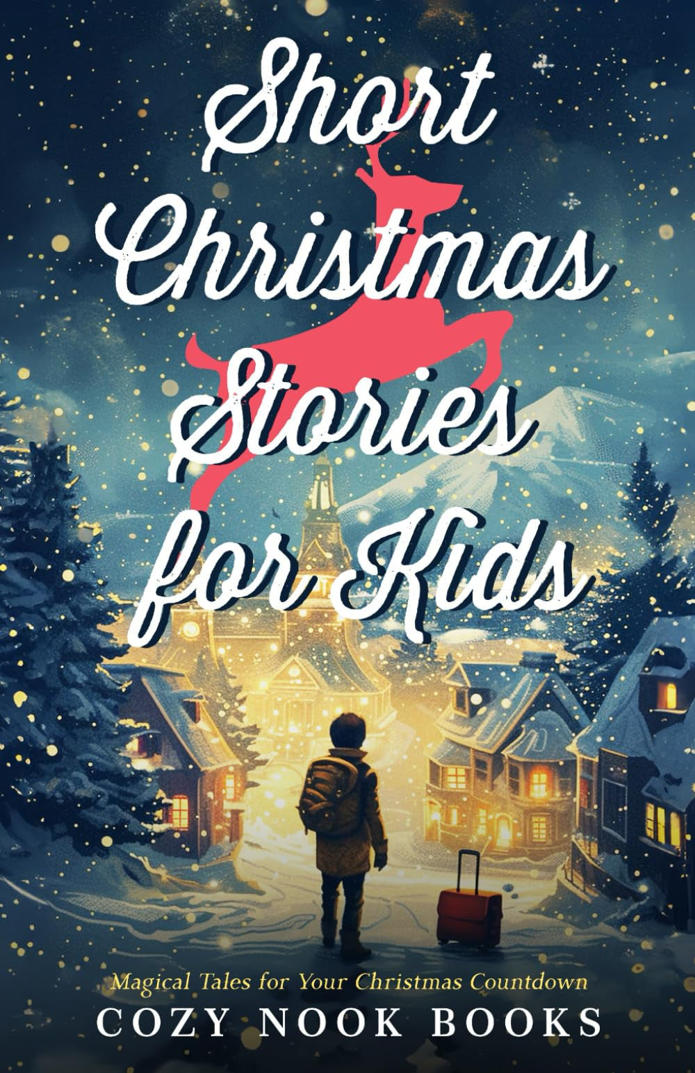 Short Christmas Stories for Kids: Magical Tales for Your Christmas Countdown