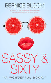 Sassy & Sixty: Welcome to the sensational sixties squad (The Sassy Sixties Club)
