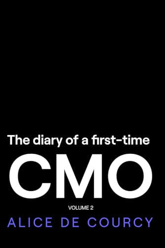 The diary of a first-time CMO: Volume 2