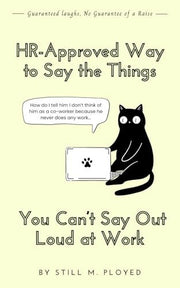 HR-Approved Way to Say the Things You Can't Say Out Loud At Work | | 100+ Witty Alternatives for Office Frustrations | Perfect Gag Gift for Coworkers