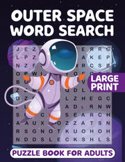 Outer Space Word Search Puzzle Book For Adults: Outer Space Word Wordsearches - The LARGEST PRINT Word Search Game for Adults, Seniors, Kids With Solutions - Find 500