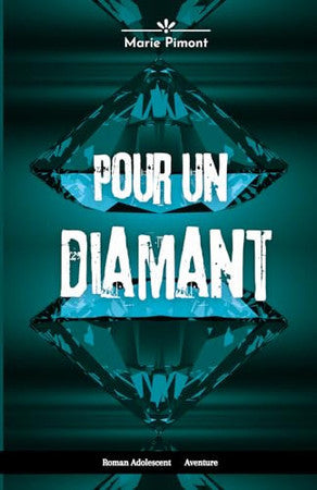 Pour un diamant: Roman dès 13 ans, aventure et suspense