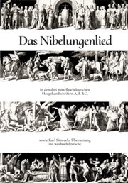 Das Nibelungenlied: In den drei mittelhochdeutschen Haupthandschriften A, B & C, sowie Karl Simrocks U¨bersetzung ins Neuhochdeutsche.